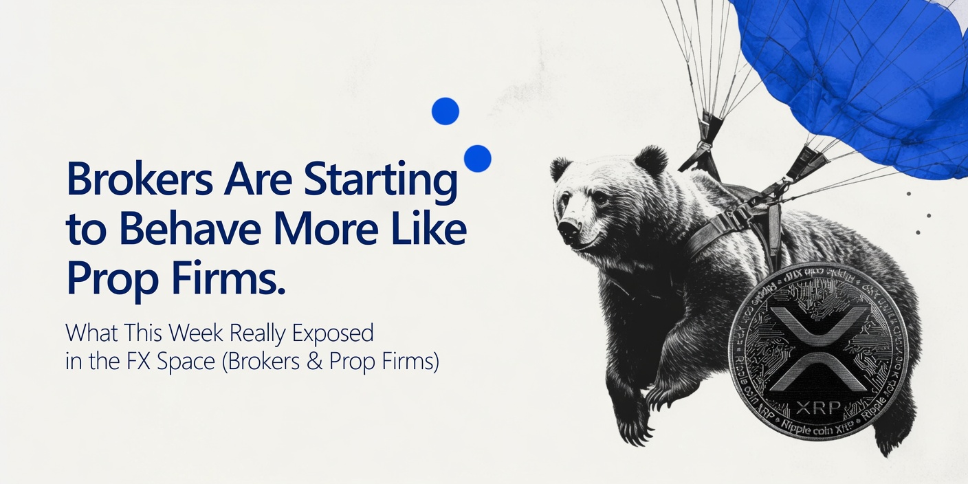 What This Week Really Exposed in the FX Space ( Brokers & Prop Firms)